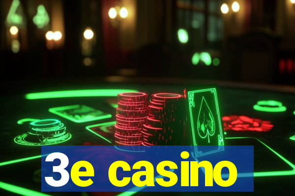 3e casino